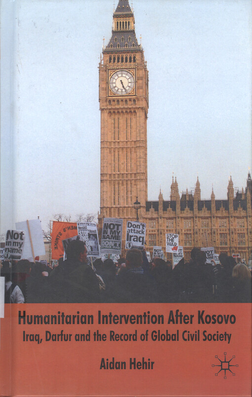 Humanitarian intervention after Kosovo : Iraq, Darfur and the record of global civil society