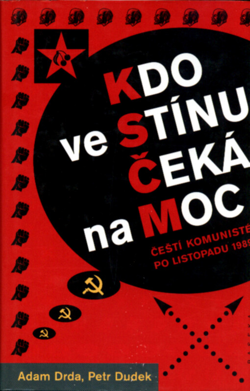Kdo ve stínu čeká na moc: čeští komunisté po listopadu 1989