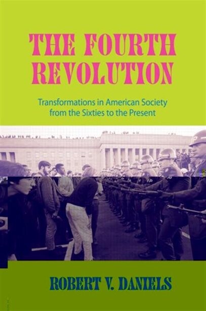 The Fourth Revolution: Transformations in American Society from the Sixties to the Present