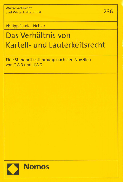 Das Verhältnis von Kartell- und Lauterkeitsrecht : eine Standortbestimmung nach den Novellen von GWB und UWG