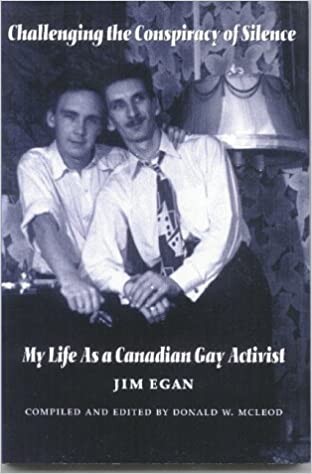 Challenging the Conspiracy of Silence: My Life As a Canadian Gay Activisit