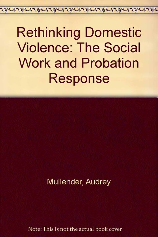 Rethinking Domestic Violence: The Social Work and Probation Response