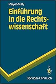 Einführung in die Rechtswissenschaft (Springer-Lehrbuch) (German Edition)