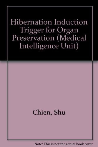 Hibernation Induction Trigger for Organ Preservation (Medical Intelligence Unit)