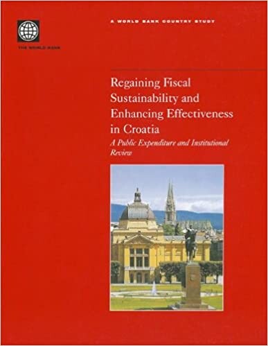Regaining fiscal sustainability and enhancing effectiveness in Croatia : a public expenditure and institutional review