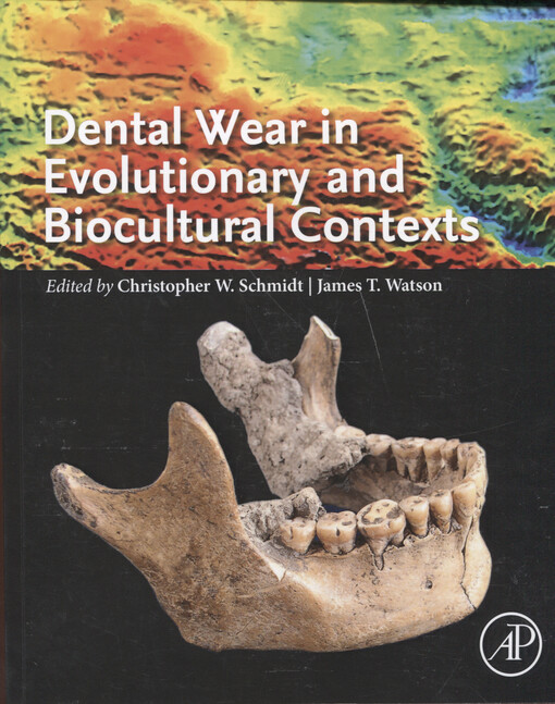 Dental wear in evolutionary and biocultural contexts