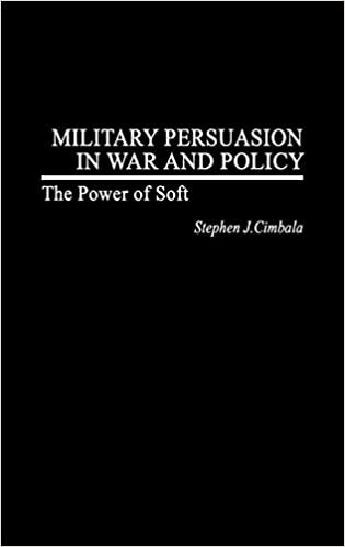 Military persuasion in war and policy : the power of soft