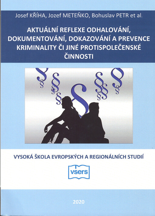 Aktuální reflexe odhalování, dokumentování, dokazování a prevence kriminality či jiné protispolečenské činnosti