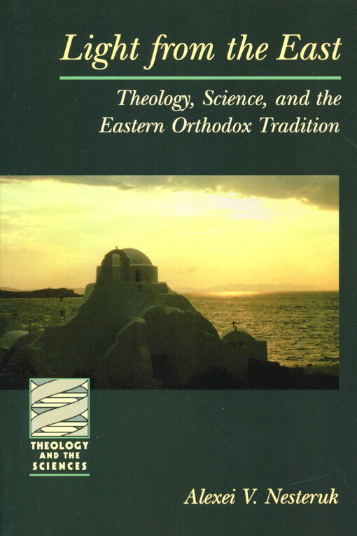 Light from the East : theology, science, and the Eastern orthodox tradition