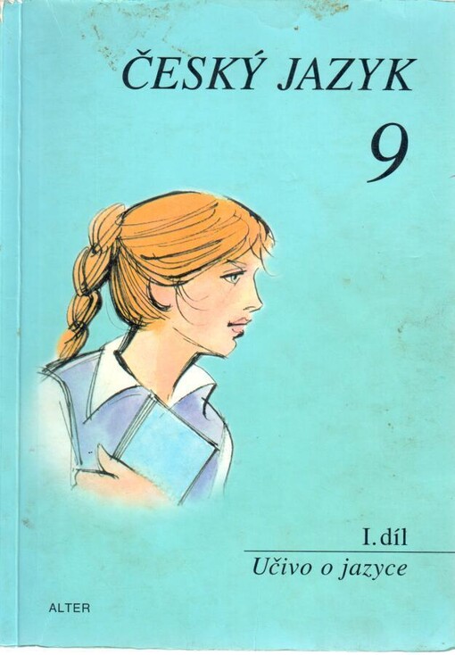 Český jazyk pro 9. ročník ZŠ a příslušný ročník víceletých gymnázií. I. díl, Učivo o jazyce