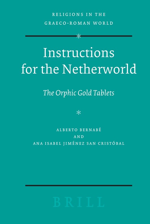 Instructions for the netherworld : the Orphic gold tablets