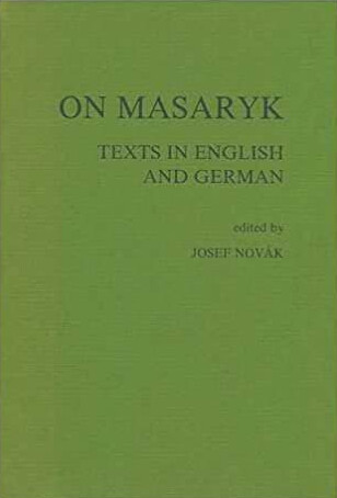 On Masaryk: Texts in English and German (Studien Zur Oesterreichischen Philosophie, Band XIII) (English and German Edition)