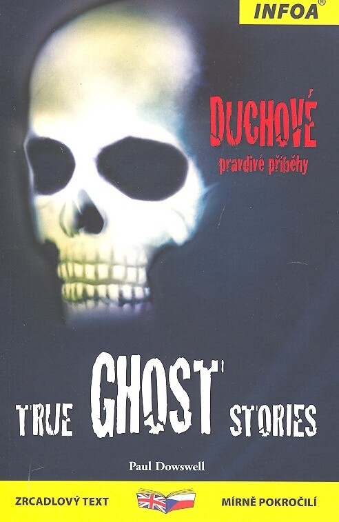 Ghost : true stories = Duchové : pravdivé příběhy