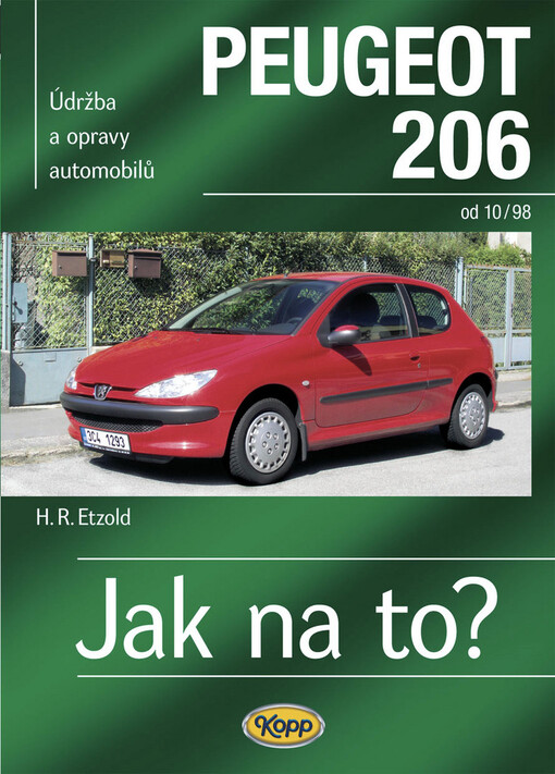 Údržba a opravy automobilů Peugeot 206 : zážehové motory ..., vznětové motory ...