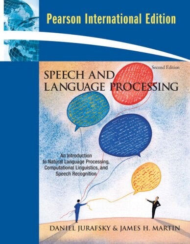 Speech and language processing : an introduction to natural language processing, computational linguistics, and speech recognition