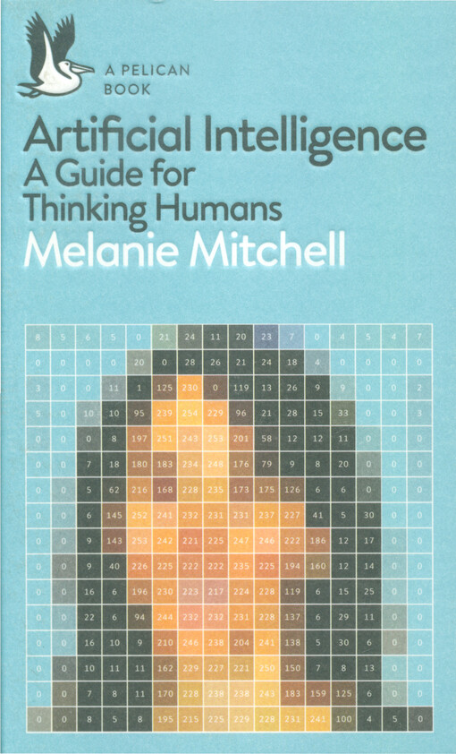 Artificial intelligence : a guide for thinking humans