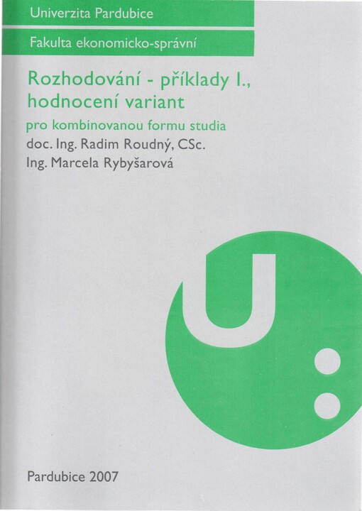 Rozhodování - příklady I., hodnocení variant: pro kombinovanou formu studia
