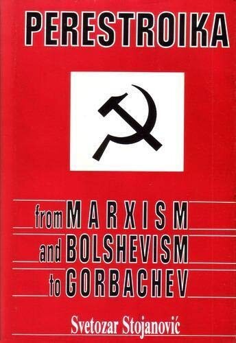 Perestroika : from marxism and bolshevism to Gorbachev