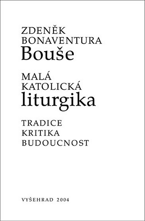 Malá katolická liturgika: tradice, kritika, budoucnost