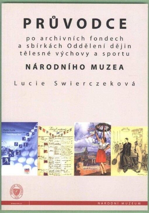 Průvodce po archivních fondech a sbírkách Oddělení dějin tělesné výchovy a sportu Národního muzea