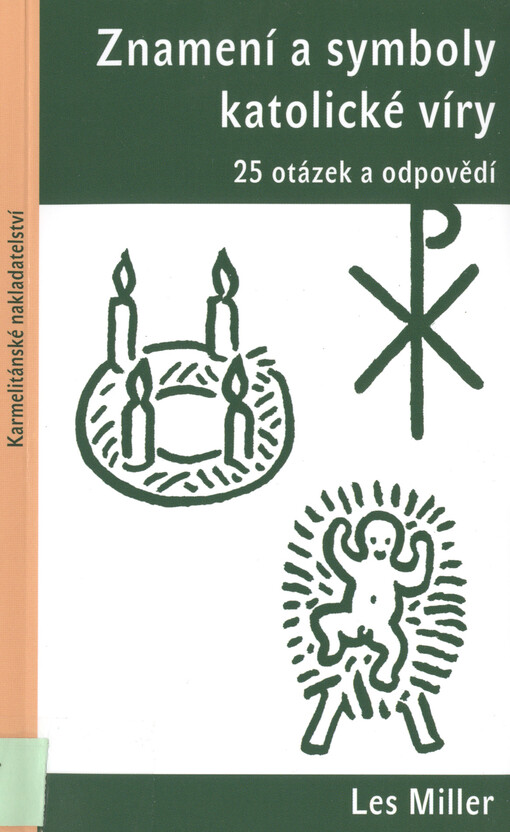 Znamení a symboly katolické víry : 25 otázek a odpovědí