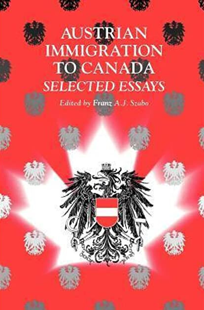 Austrian immigration to Canada : selected essays
