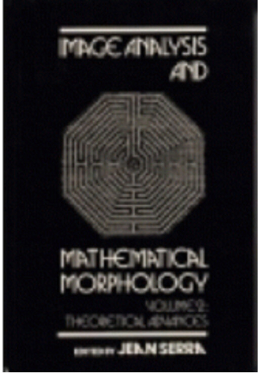 Image Analysis and Mathematical Morphology, Vol. 2: Theoretical Advances