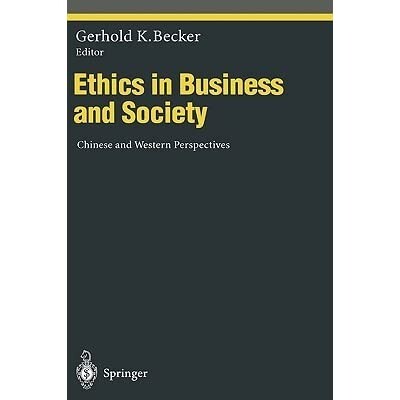 Ethics in Business and Society: Chinese and Western Perspectives (Ethical Economy)
