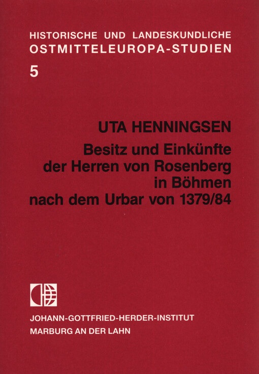 Besitz und Einkünfte der Herren von Rosenberg in Böhmen nach dem Urbar von 1379/84