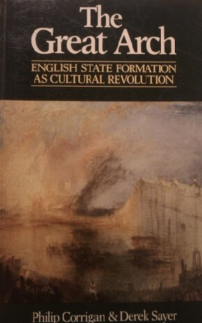 The great arch : English state formation as cultural revolution