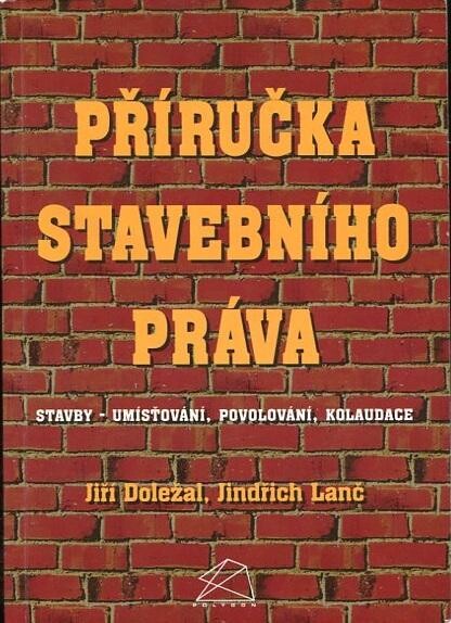 Příručka stavebního práva : stavby - umísťování, povolování, kolaudace