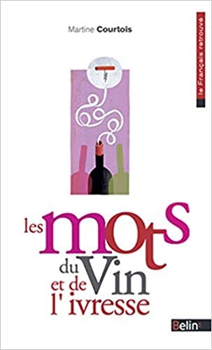 Les mots du vin et de l'ivresse (French Edition)