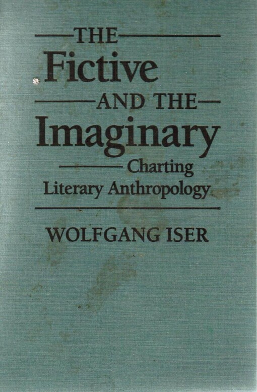 The Fictive and the Imaginary: Charting Literary Anthropology