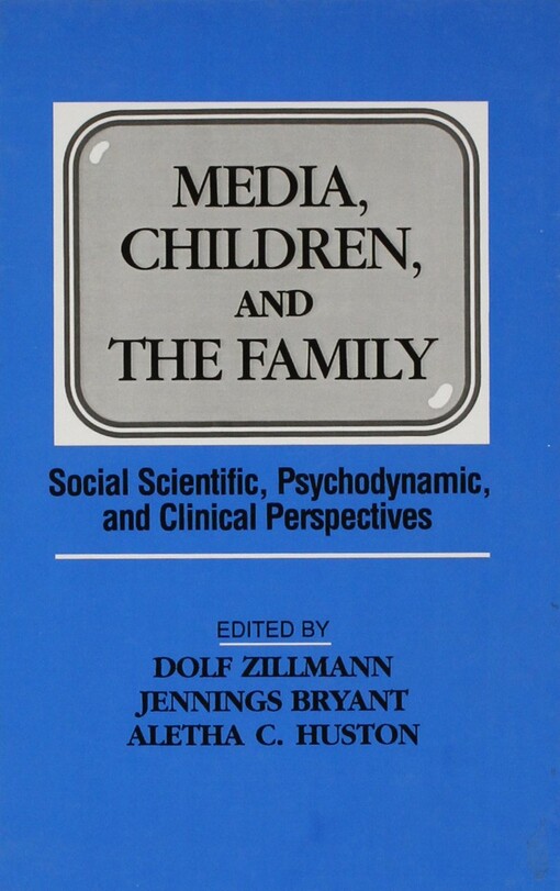 Media, children, and the family : social scientific, psychodynamic, and clinical perspectives