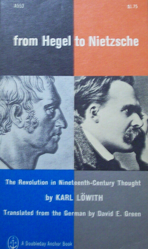 From Hegel to Nietzsche: The Revolution in Nineteenth Century Thought