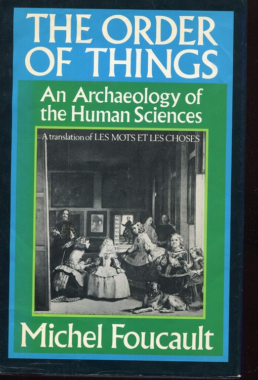 The order of things : an archaeology of the human sciences