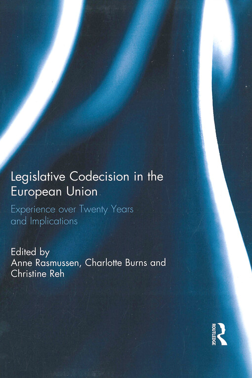 Legislative codecision in the European Union : experience over twenty years and implications