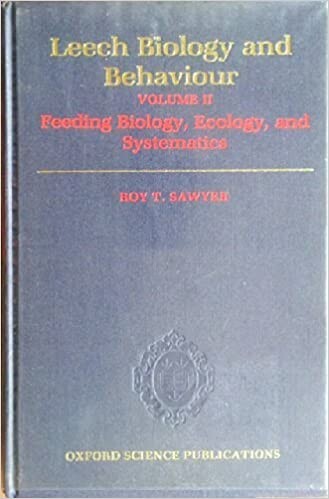 Leech Biology and Behavior: Volume II: Feeding Biology, Ecology, and Systematics (Oxford Science Publications)