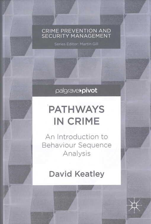 Pathways in crime : an introduction to behaviour sequence analysis