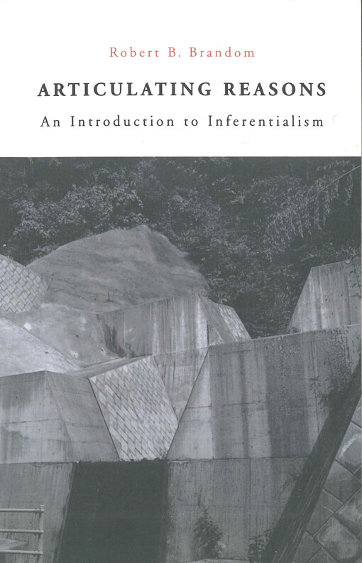 Articulating reasons : an introduction to inferentialism