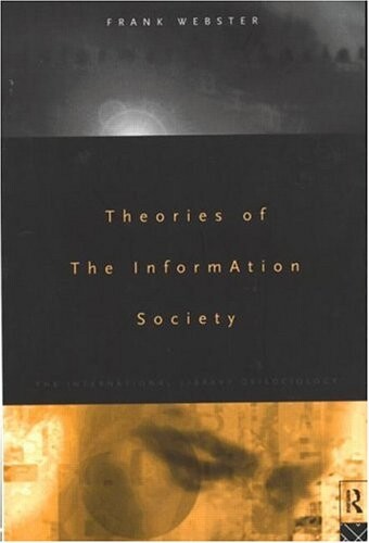 Theories of the Information Society (International Library of Sociology)