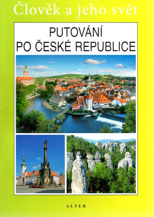 Putování po České republice: místo, kde žijeme - vlastivěda : člověk a jeho svět : [pro 2. období 1. stupně]