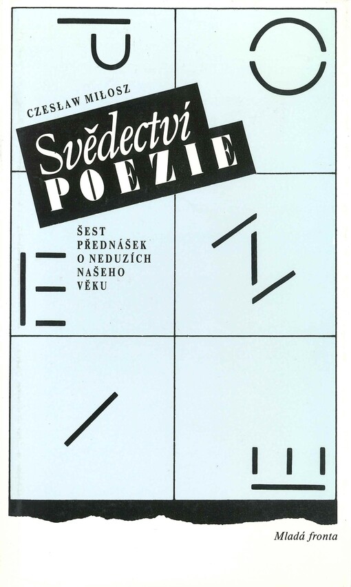 Svědectví poezie: šest přednášek o neduzích našeho věku