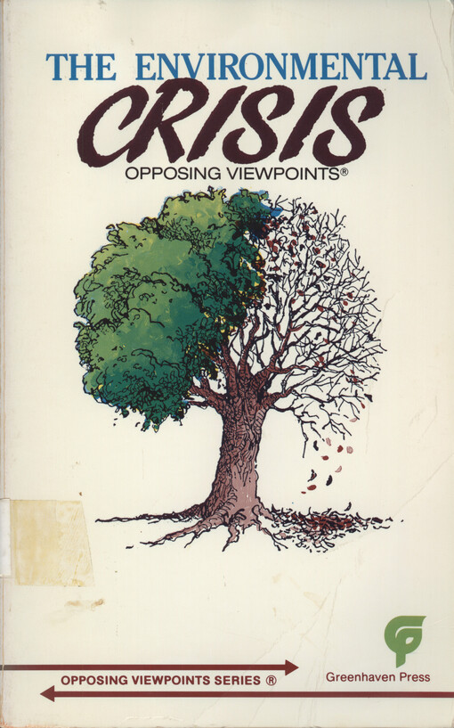 The Environmental crisis : opposing viewpoints