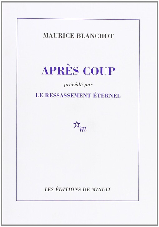 Apres coup ; precede par, Le ressassement eternel (French Edition)