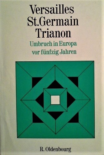 Versailles - St. Germain - Trianon : Umbruch in Europa vor fünfzig Jahren   