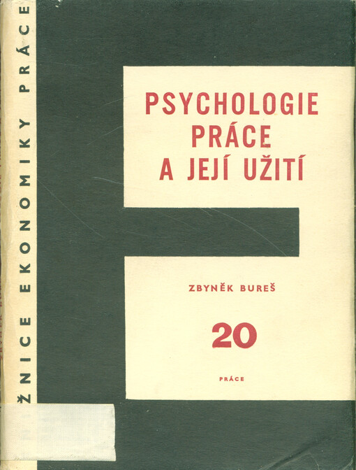 Psychologie práce a její užití: Určeno [též] stud. ekon. škol