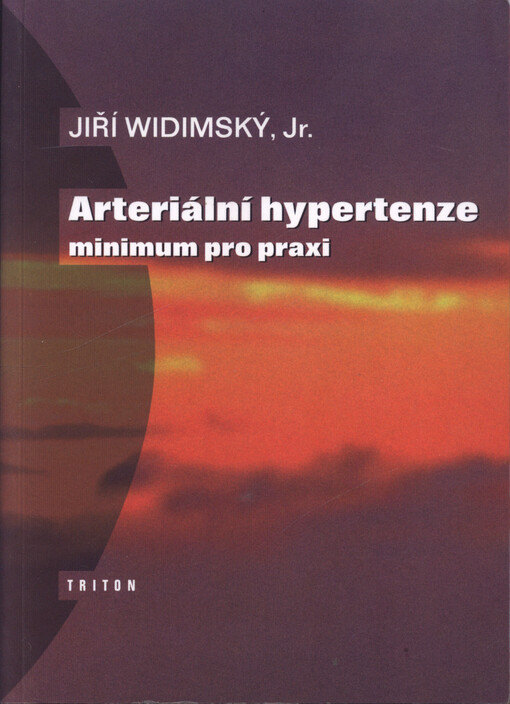 Arteriální hypertenze : minimum pro praxi