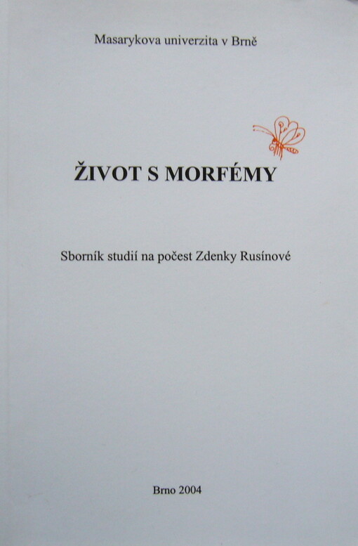 Život s morfémy: sborník studií na počest Zdenky Rusínové