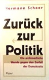 Zuruck zur Politik: Die archimedische Wende gegen den Zerfall der Demokratie (German Edition)